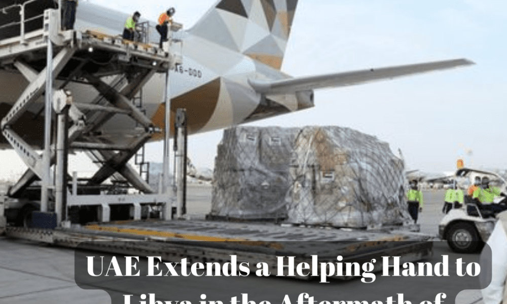 UAE has taken swift action by dispatching two aid planes carrying 150 tonnes of urgent food, relief, and medical supplies in Libya