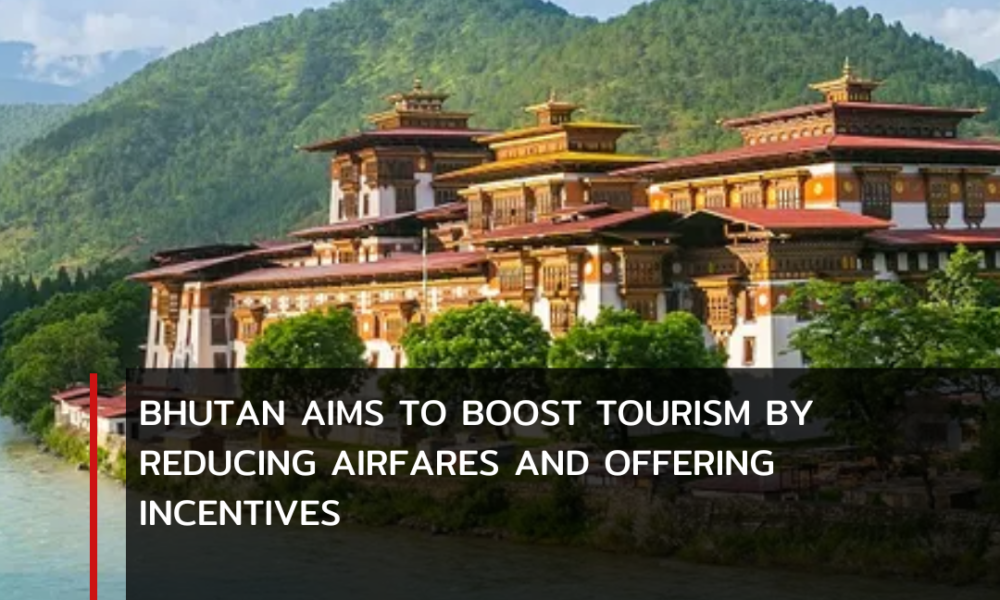 Bhutan has announced plans to expand its tourism sector in order to cut what is usually regarded as "expensive" airfares for visitors to the country, says Bhutan Live.